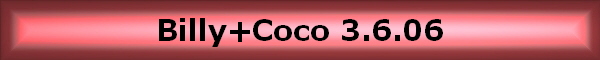 Billy+Coco 3.6.06