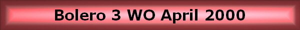 Bolero 3 WO April 2000