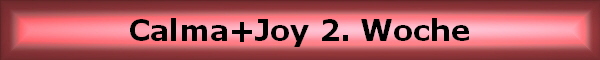 Calma+Joy 2. Woche
