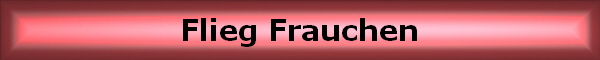 Flieg Frauchen