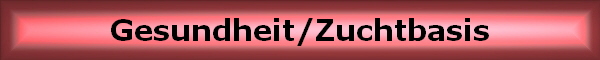 Gesundheit/Zuchtbasis