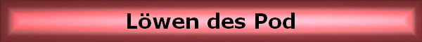 Lwen des Pod