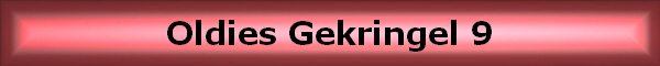 Oldies Gekringel 9
