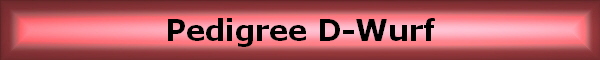 Pedigree D-Wurf Pedigree D-Wurf