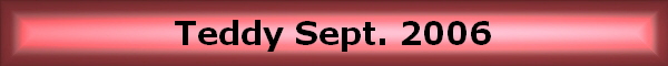 Teddy Sept. 2006