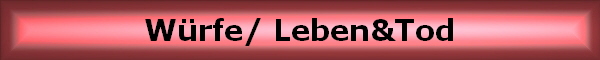 Wrfe/ Leben&Tod